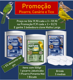 kit- 1 Nature Trinca Ferro 500g, 1 Nature Canário 500g e 1 Nature Tico-Tico 500g. Brinde 3 Banheiras médias